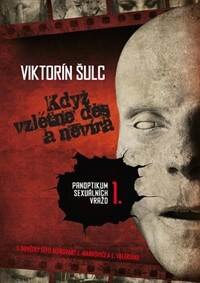 Obálka knihy Když vzlétne děs a nevíra - Panoptikum sexuálních vražd I