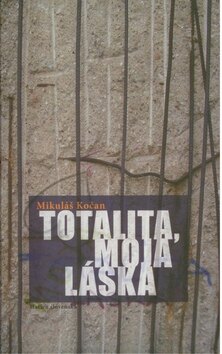 Obálka knihy Totalita, moja láska