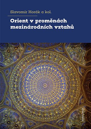 Obálka knihy Orient v proměnách mezinárodních vztahů