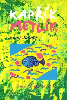 Obálka knihy Kapřík Metlík Nový domov nv.