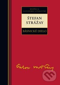 Obálka knihy Básnické dielo - Štefan Strážay