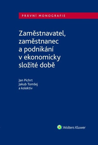 Obálka knihy Zaměstnavatel, zaměstnanec a zaměstnání v ekonomicky složité době