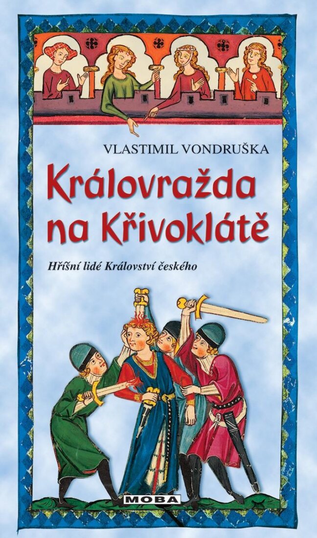 Obálka knihy Královražda na Křivoklátě - Hříšní lidé Království českého