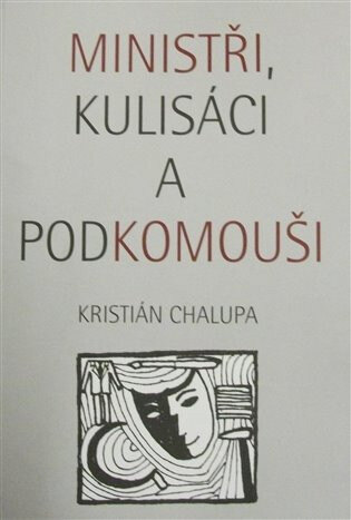 Obálka knihy Ministři, kulisáci a podkomouši