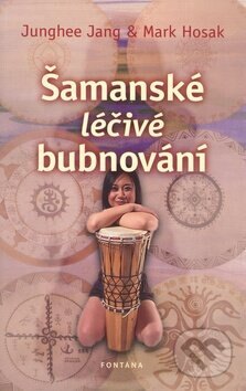 Obálka knihy Šamanské léčivé bubnování