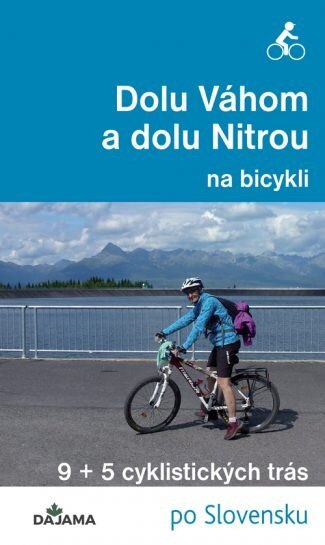 Obálka knihy Dolu Váhom a dolu Nitrou na bicykli