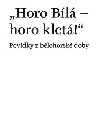 Obálka knihy Horo Bílá - horo kletá!