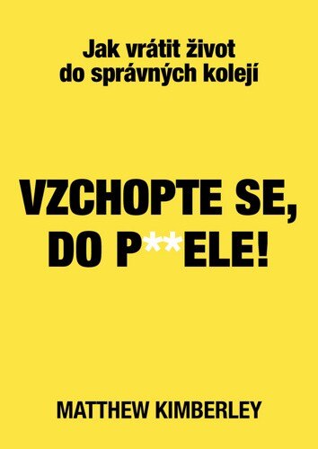 Obálka knihy Vzchopte se, do p**dele!