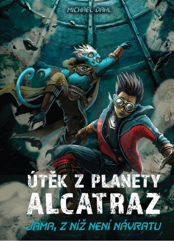 Obálka knihy Útěk z planety Alcatraz: Jáma, z níž není návratu + Zajatci Jedového moře