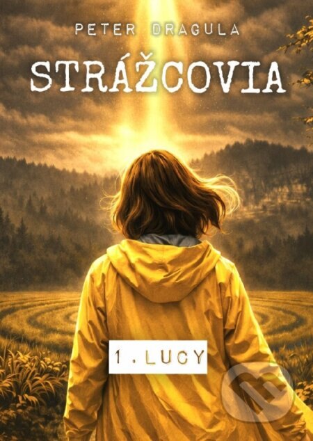 Obálka knihy Strážcovia 1: Lucy
