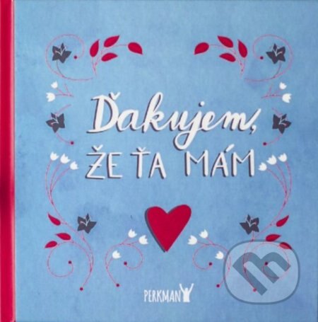 Obálka knihy Ďakujem, že Ťa mám!