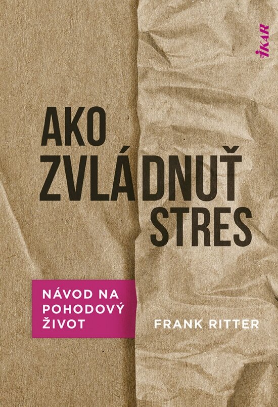 Obálka knihy Ako zvládnuť stres: Účinné metódy na pohodový život