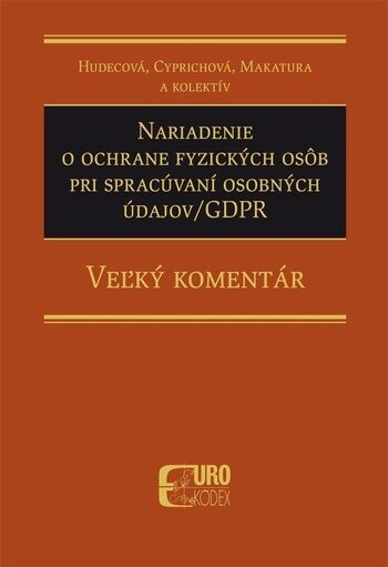 Obálka knihy Nariadenie o ochrane fyzických osôb pri spracúvaní osobných údajov-GDPR - Veľký komentár