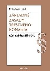 Obálka knihy Základné zásady trestného konania. Účel a základná limitácia