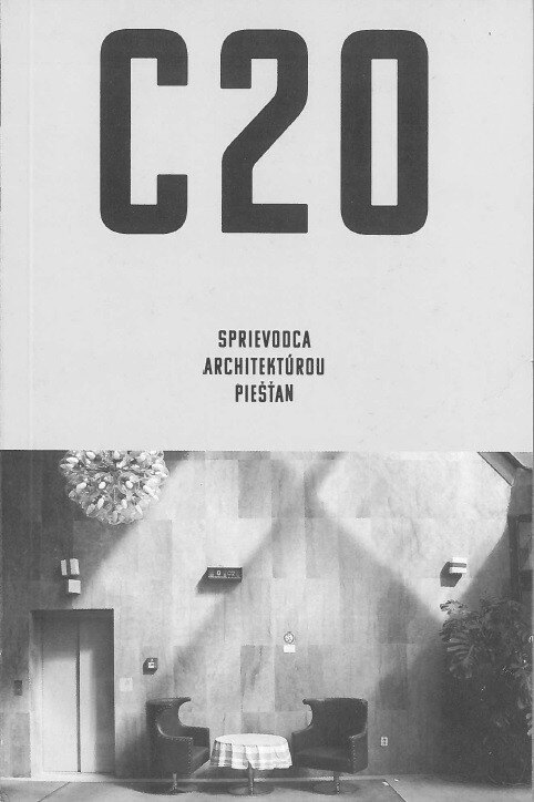 Obálka knihy C20: Sprievodca architektúrou Piešťan