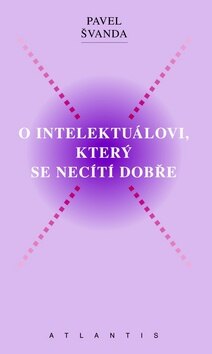 Obálka knihy O intelektuálovi, který se necítí dobře
