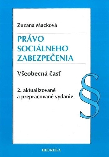 Obálka knihy Právo sociálneho zabezpečenia. Všeobecná časť, 2. aktualizované a prepracované vydanie