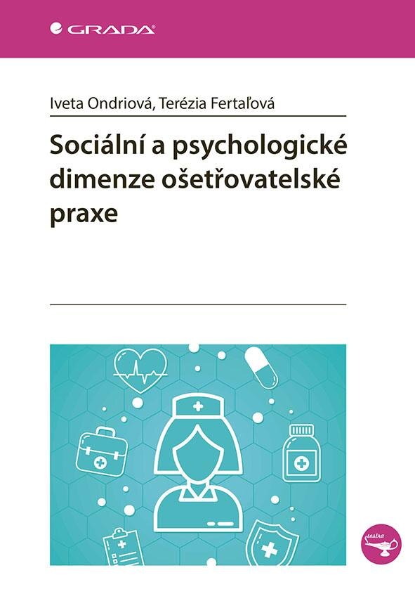 Obálka knihy Sociální a psychologické dimenze ošetřovatelské praxe
