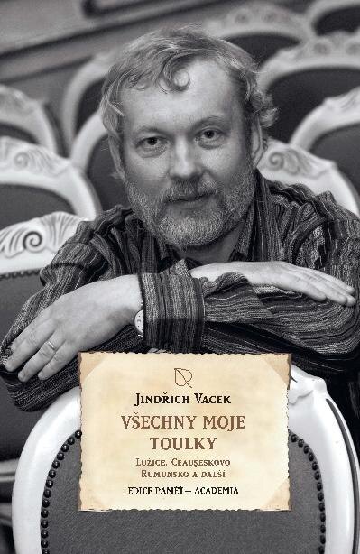 Obálka knihy Všechny moje toulky - Lužice, Ceauseskova, Rumunsko a další