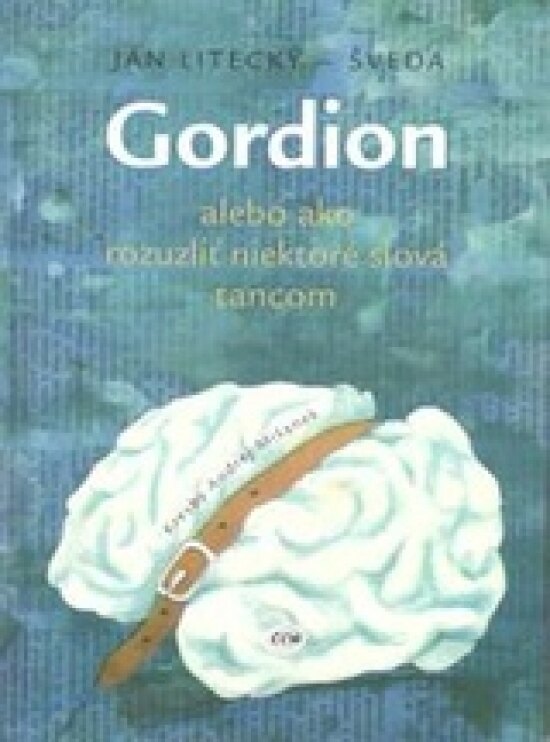 Obálka knihy Gordion alebo ako rozuzliť niektoré slová tancom