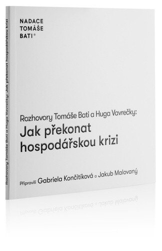 Obálka knihy Rozhovory Tomáše Bati a Huga Vavrečky Jak překonat hospodářskou krizi