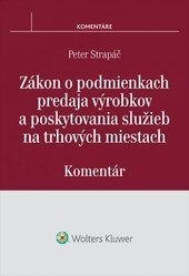 Obálka knihy Zákon o podmienkach predaja výrobkov a poskytovania služieb na trhových miestach - komentár