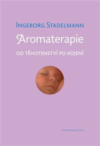 Obálka knihy Aromaterapie od těhotenství po kojení