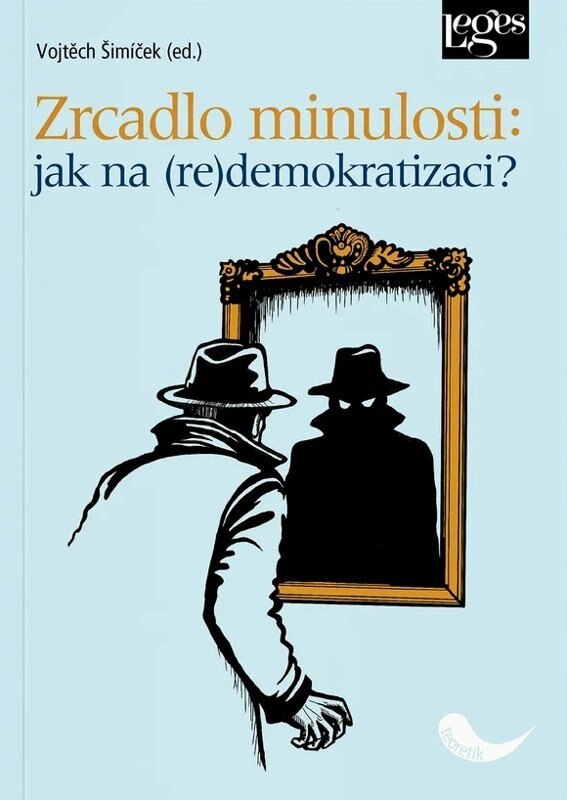 Obálka knihy Zrcadlo minulosti: jak na (re)demokracii?
