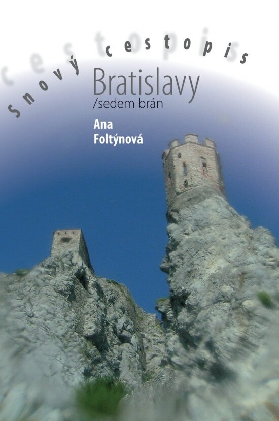 Obálka knihy Snový cestopis Bratislavy / sedem brán
