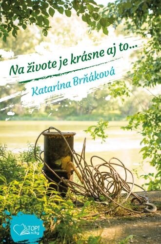 Obálka knihy Na živote je krásne aj to...