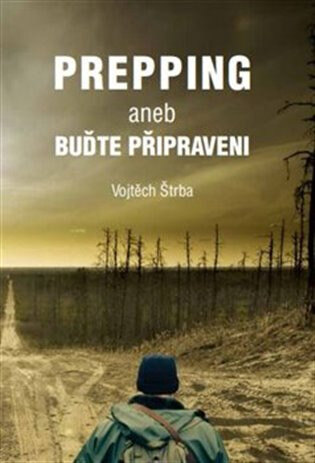 Obálka knihy Prepping aneb Buďte připraveni