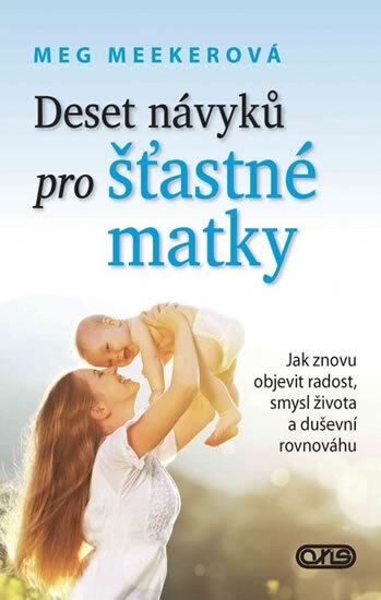 Obálka knihy Deset návyků pro šťastné matky - Jak zno