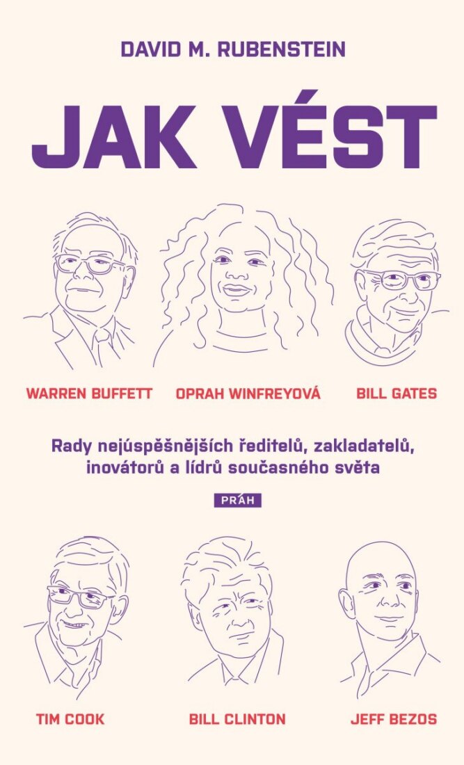 Obálka knihy Jak vést - Rady nejúspěšnějších ředitelů, zakladatelů, inovátorů a lídrů současného světa
