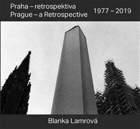 Obálka knihy Praha - retrospektiva/Prague - a Retrospective 1977 - 2019