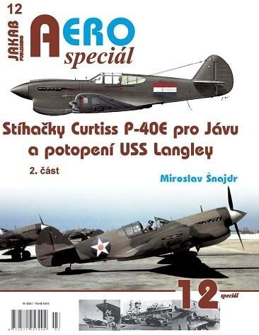 Obálka knihy AEROspeciál 12 - Stíhačky Curtiss P-40E pro Jávu a potopení USS Langley 2. část