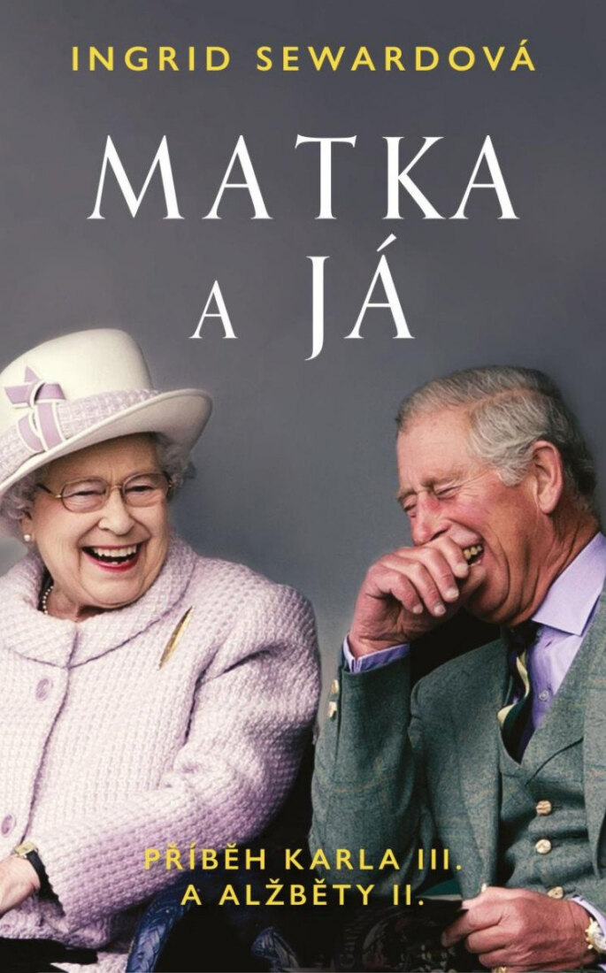 Obálka knihy Matka a já: Příběh Karla III. a Alžběty II.