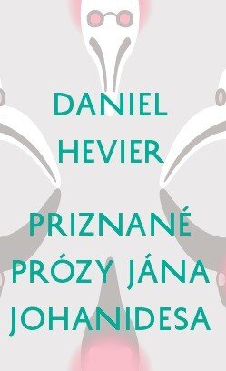 Obálka knihy Priznané prózy Jána Johanidesa