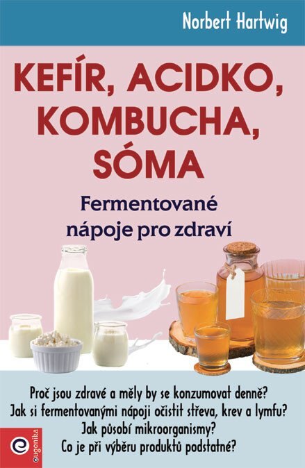 Obálka knihy Kefír, Acidko, kombucha, sóma - Fermentované nápoje pro zdraví