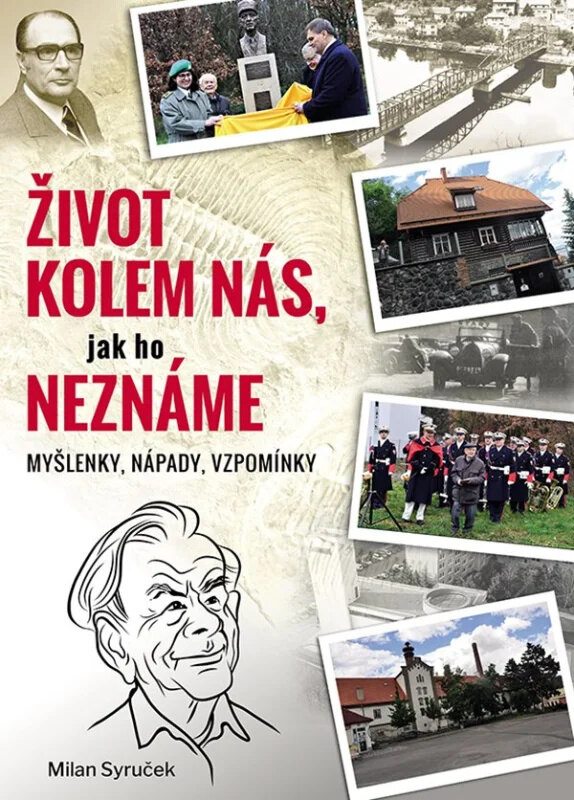 Obálka knihy Život kolem nás, jak ho neznáme - Myšlenky, nápady, vzpomínky