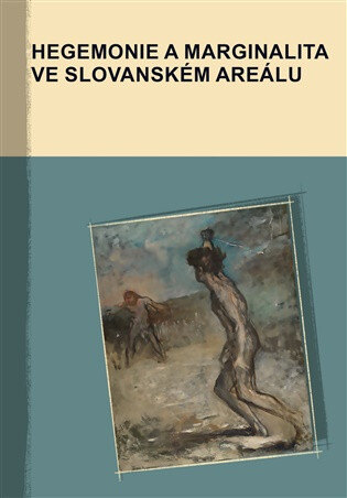 Obálka knihy Hegemonie a marginalita ve slovanském areálu