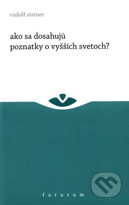 Obálka knihy Ako sa dosahujú poznatky o vyšších svetoch?