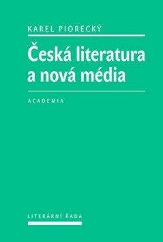 Obálka knihy Česká literatura a nová média
