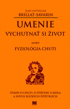 Obálka knihy Umenie vychutnať si život alebo Fyziológia chuti