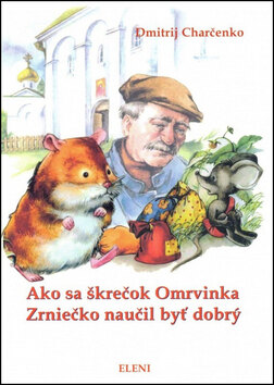 Obálka knihy Ako sa škrečok Omrvinka Zrniečko naučil byť dobrý