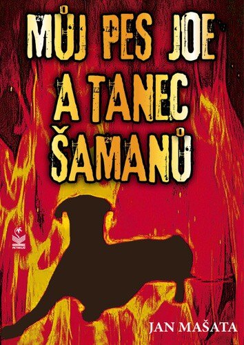 Obálka knihy Můj pes Joe a tanec šamanů
