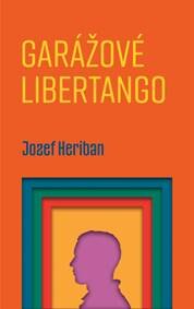 Obálka knihy Garážové Libertango