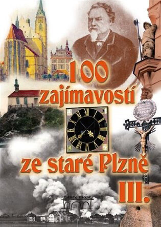 Obálka knihy 100 zajímavostí ze staré Plzně III.