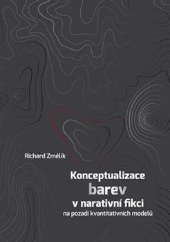 Obálka knihy Konceptualizace barev v narativní fikci na pozadí kvantitativních modelů