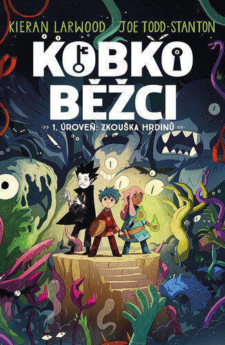 Obálka knihy Kobkoběžci 1. Úroveň: Zkouška hrdinů