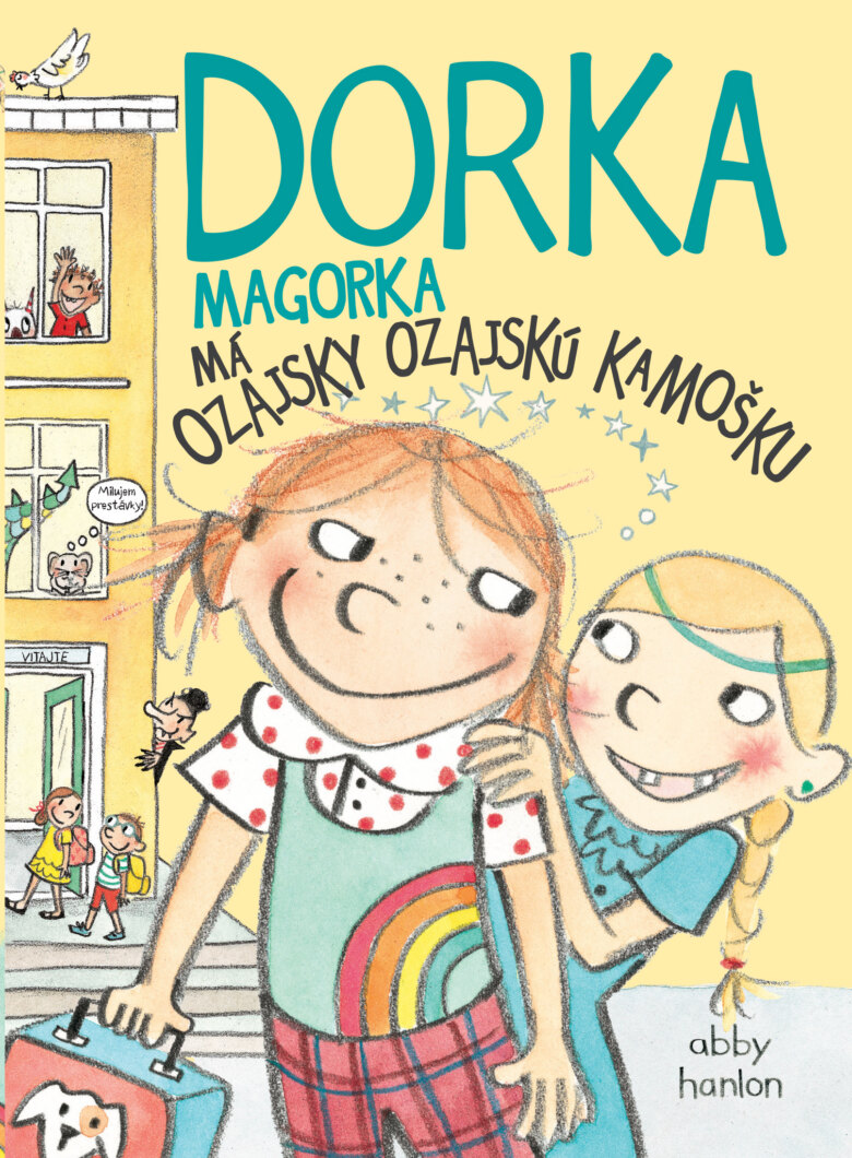 Obálka knihy Dorka Magorka Má ozajsky ozajskú kamošku (Dorka Magorka 2)
